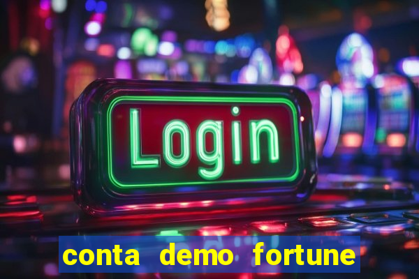 conta demo fortune tiger grátis